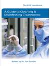 The CDC Handbook (eBook): A Guide to Cleaning and Disinfecting Clean Rooms